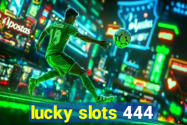 lucky slots 444